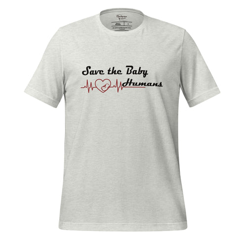 Save The Baby Humans Christian Pro Life T-Shirt ash